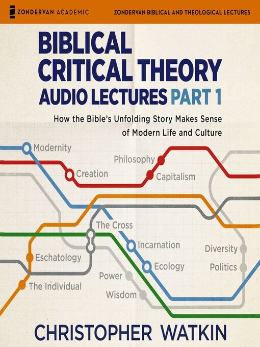 Title details for Biblical Critical Theory Audio Lectures, Part 1 by Christopher Watkin - Available